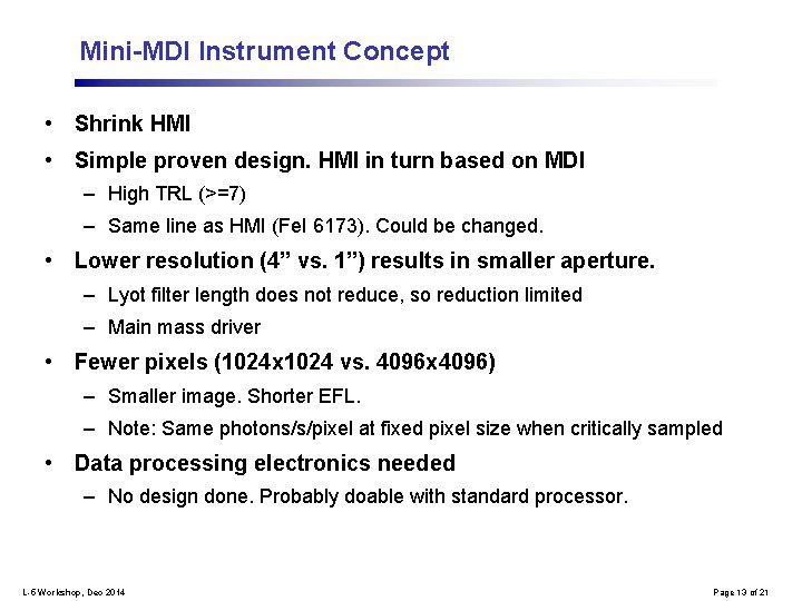 Mini-MDI Instrument Concept • Shrink HMI • Simple proven design. HMI in turn based