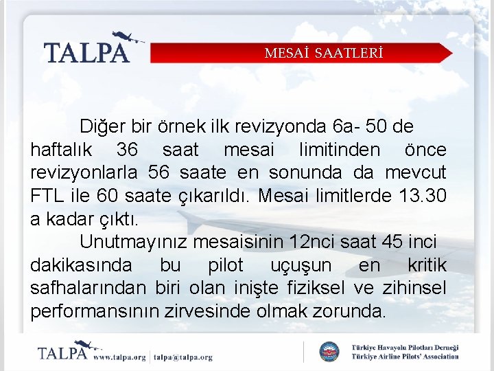 MESAİ SAATLERİ Diğer bir örnek ilk revizyonda 6 a- 50 de haftalık 36 saat