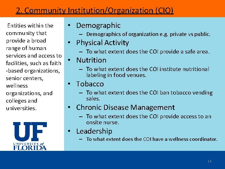 2. Community Institution/Organization (CIO) Entities within the community that provide a broad range of