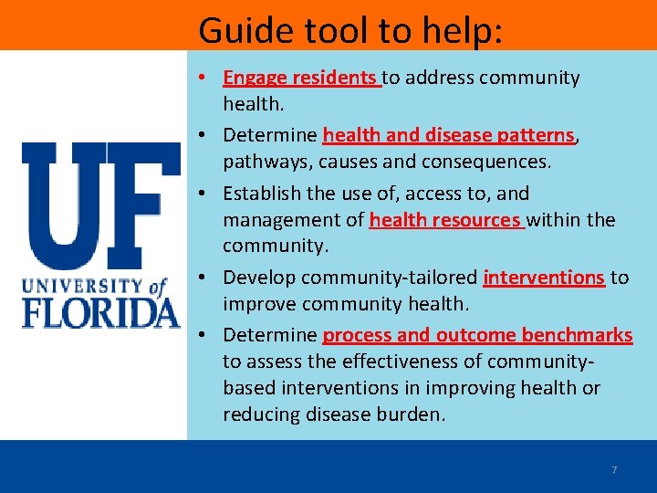 Guide tool to help: • Engage residents to address community health. • Determine health