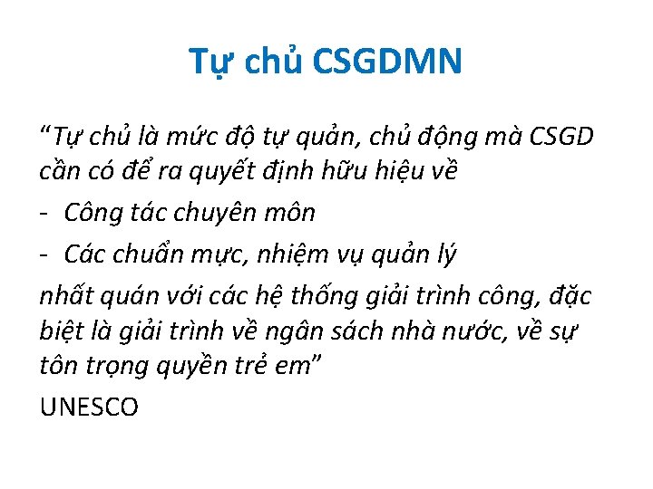 Tự chủ CSGDMN “Tự chủ là mức độ tự quản, chủ động mà CSGD