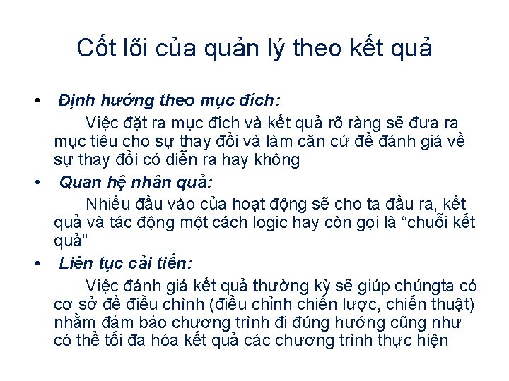 Cốt lõi của quản lý theo kết quả • Định hướng theo mục đích: