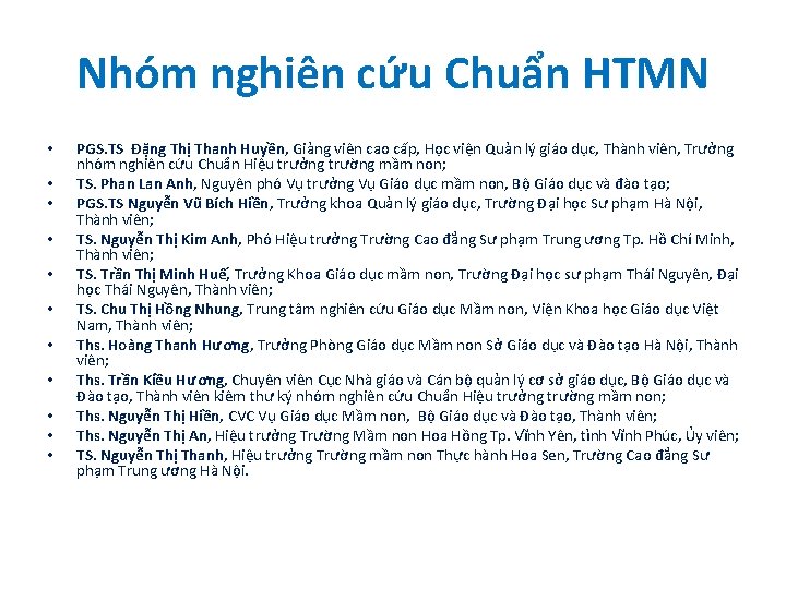 Nhóm nghiên cứu Chuẩn HTMN • • • PGS. TS Đặng Thị Thanh Huyền,