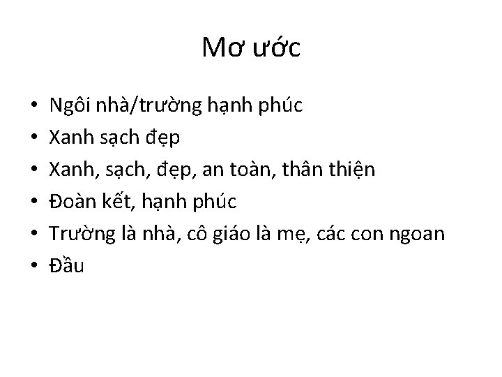 Mơ ước • • • Ngôi nhà/trường hạnh phúc Xanh sạch đẹp Xanh, sạch,