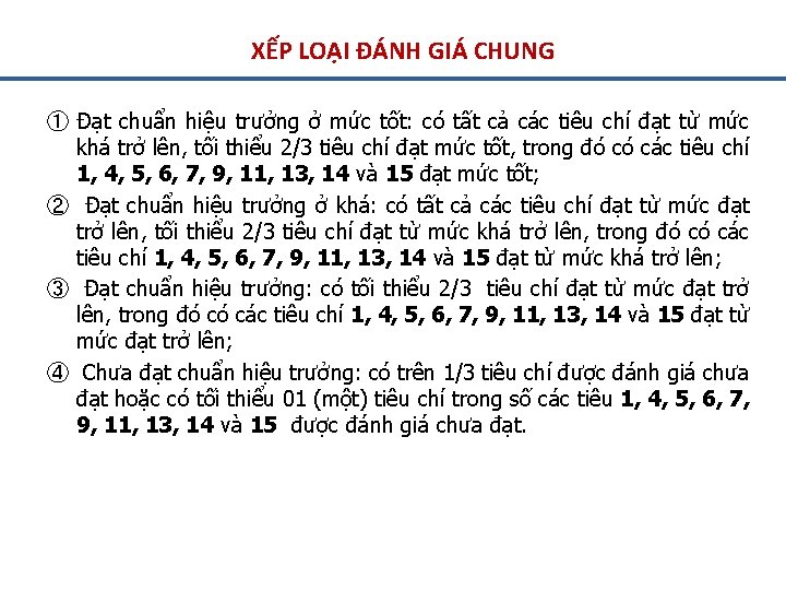 XẾP LOẠI ĐÁNH GIÁ CHUNG ① Đạt chuẩn hiệu trưởng ở mức tốt: có