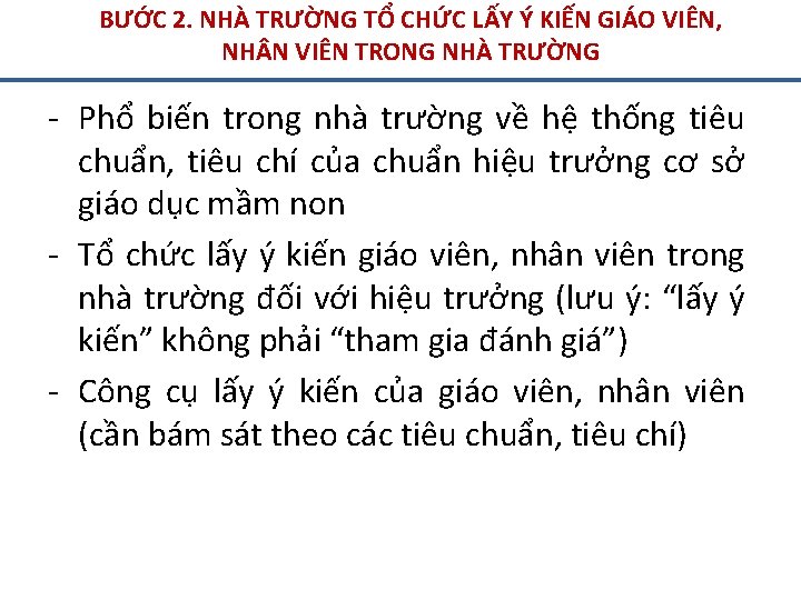 BƯỚC 2. NHÀ TRƯỜNG TỔ CHỨC LẤY Ý KIẾN GIÁO VIÊN, NH N VIÊN