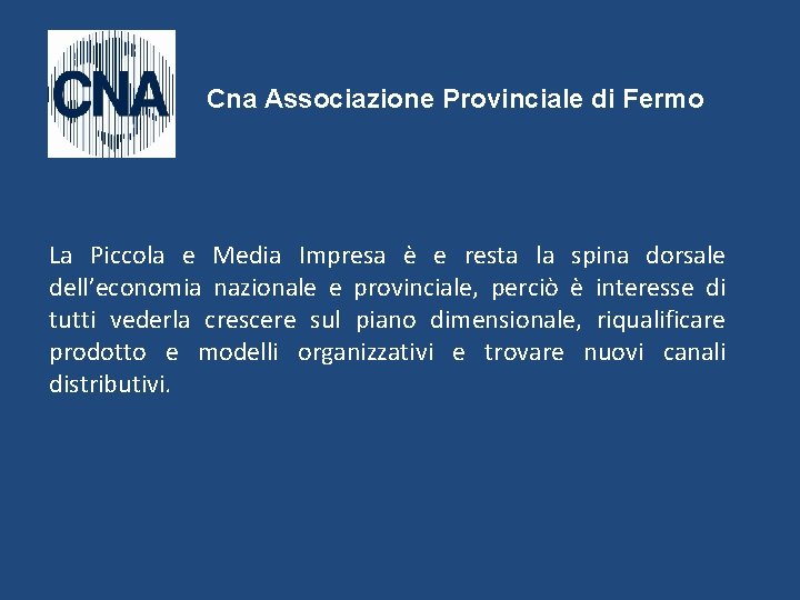 Cna Associazione Provinciale di Fermo La Piccola e Media Impresa è e resta la