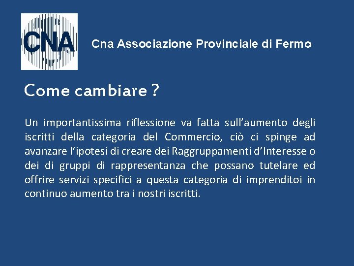 Cna Associazione Provinciale di Fermo Come cambiare ? Un importantissima riflessione va fatta sull’aumento