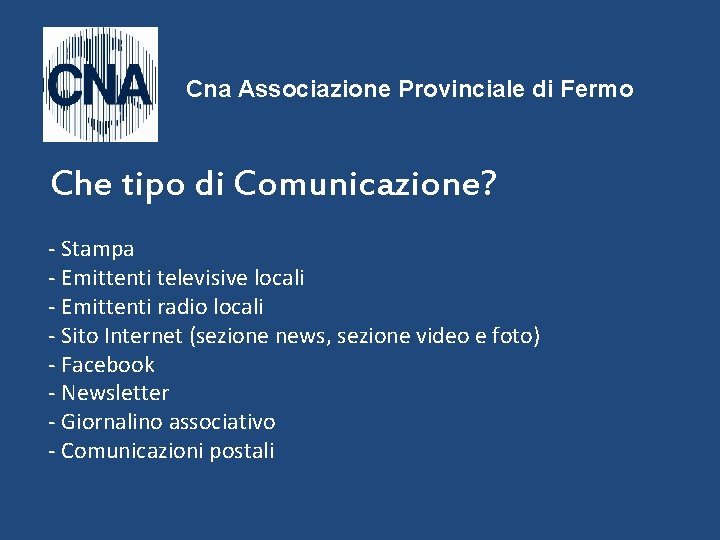 Cna Associazione Provinciale di Fermo Che tipo di Comunicazione? - Stampa - Emittenti televisive