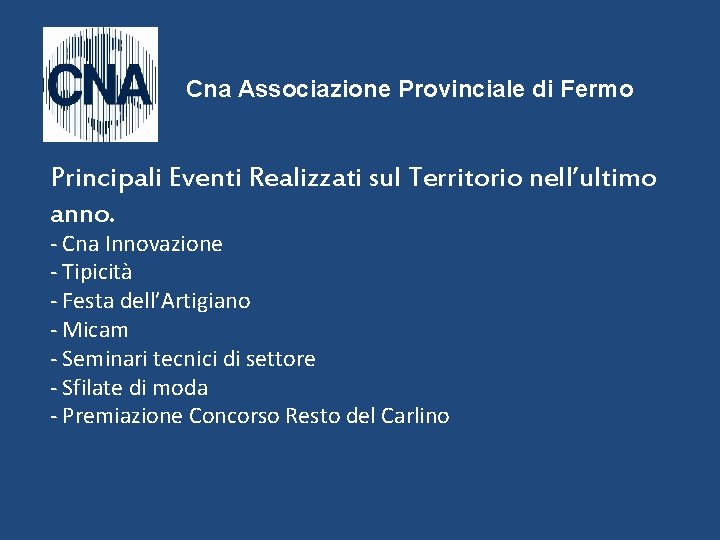 Cna Associazione Provinciale di Fermo Principali Eventi Realizzati sul Territorio nell’ultimo anno. - Cna