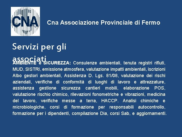 Cna Associazione Provinciale di Fermo Servizi per gli associati AMBIENTE e SICUREZZA: Consulenze ambientali,