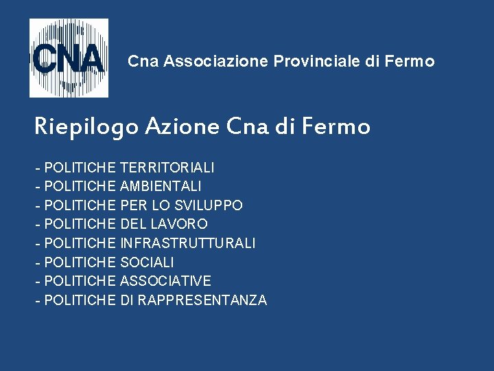 Cna Associazione Provinciale di Fermo Riepilogo Azione Cna di Fermo - POLITICHE TERRITORIALI -