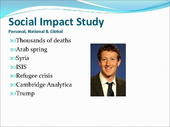 Social Impact Study Personal, National & Global Thousands of deaths Arab spring Syria ISIS