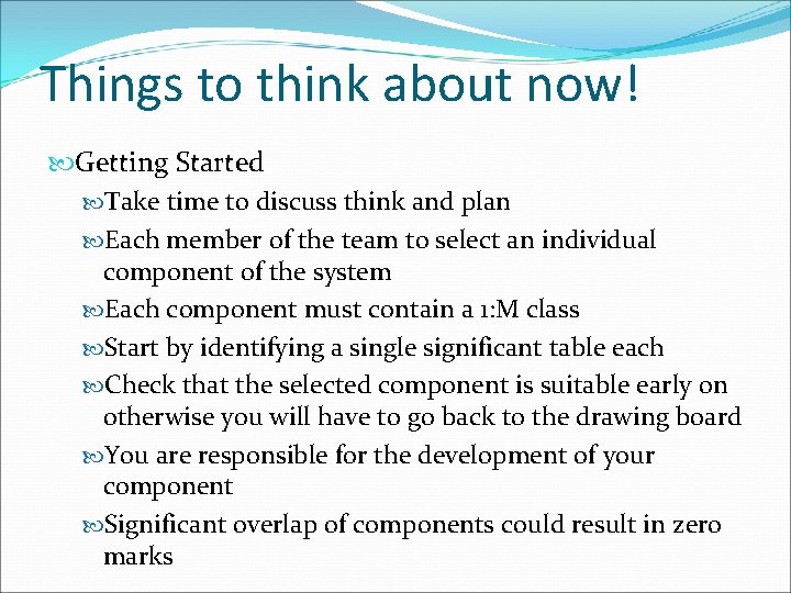 Things to think about now! Getting Started Take time to discuss think and plan