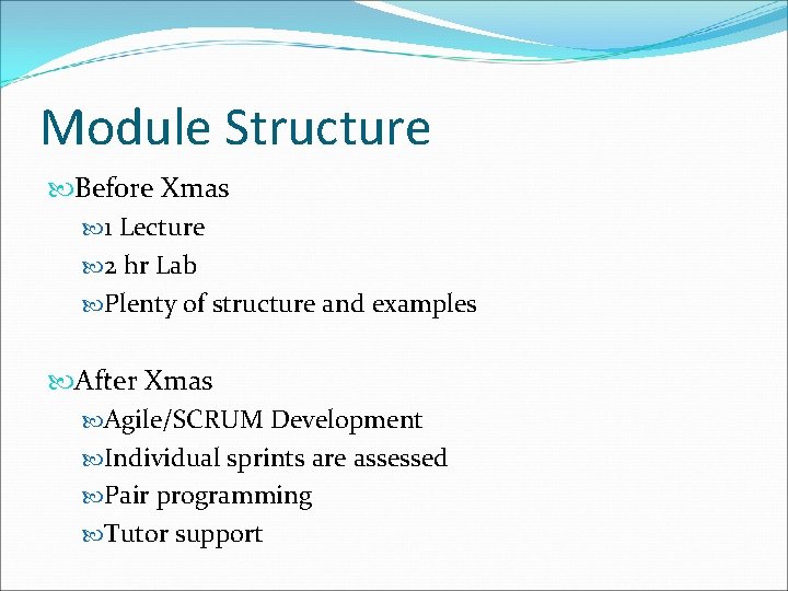 Module Structure Before Xmas 1 Lecture 2 hr Lab Plenty of structure and examples