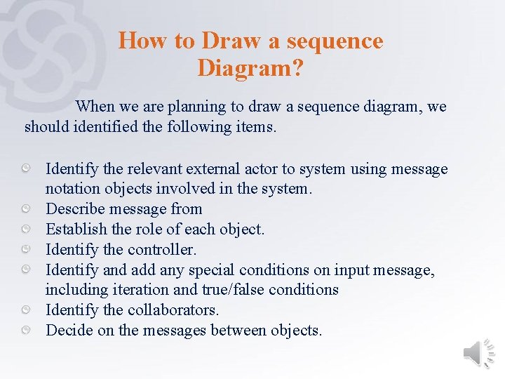 How to Draw a sequence Diagram? When we are planning to draw a sequence