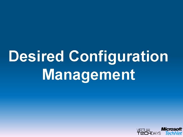 Desired Configuration Management 