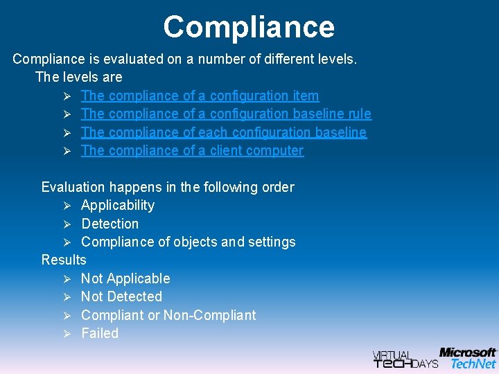 Compliance is evaluated on a number of different levels. The levels are Ø The