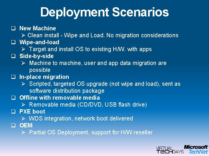 Deployment Scenarios q New Machine Ø Clean install - Wipe and Load. No migration
