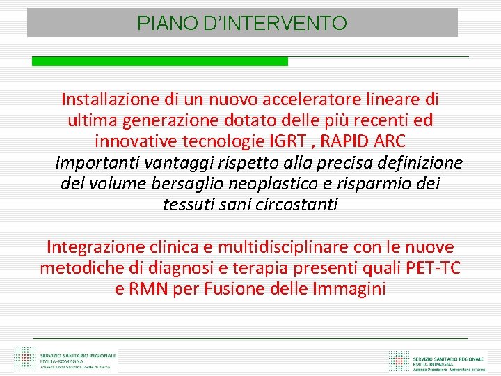 PIANO D’INTERVENTO Installazione di un nuovo acceleratore lineare di ultima generazione dotato delle più