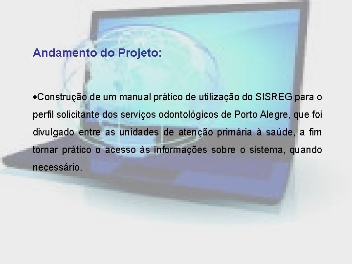Andamento do Projeto: Construção de um manual prático de utilização do SISREG para o