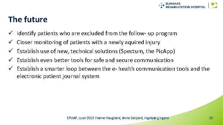 The future ü ü ü Identify patients who are excluded from the follow- up