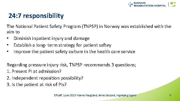 24: 7 responsibility The National Patient Safety Program (TNPSP) in Norway was established with