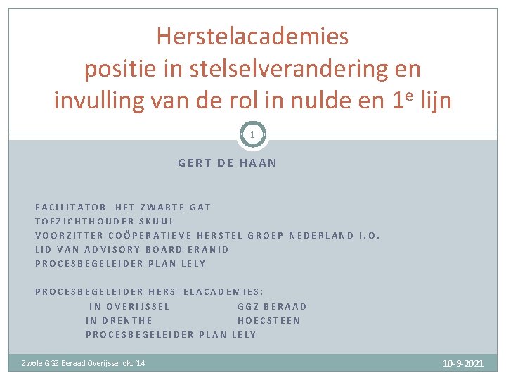 Herstelacademies positie in stelselverandering en invulling van de rol in nulde en 1 e