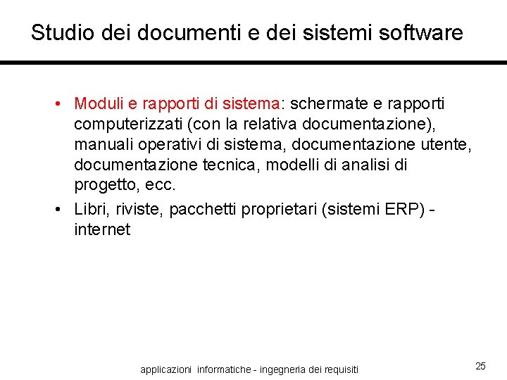 Studio dei documenti e dei sistemi software • Moduli e rapporti di sistema: schermate
