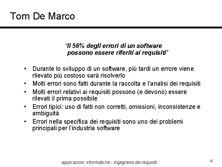 Tom De Marco “Il 56% degli errori di un software possono essere riferiti ai