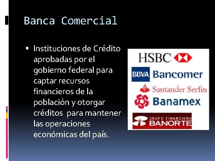 Banca Comercial Instituciones de Crédito aprobadas por el gobierno federal para captar recursos financieros