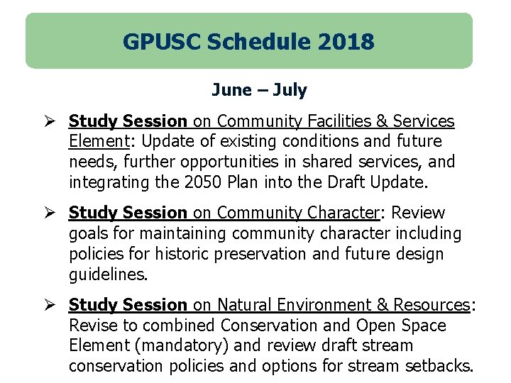 GPUSC Schedule 2018 June – July Ø Study Session on Community Facilities & Services