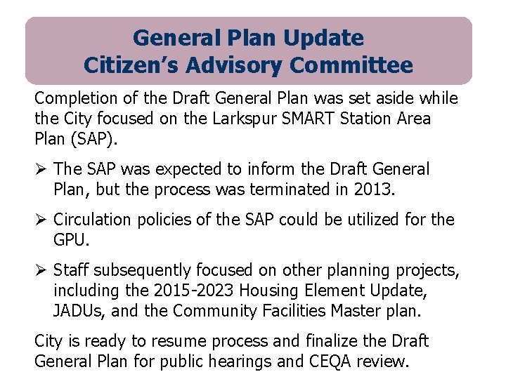 General Plan Update Citizen’s Advisory Committee Completion of the Draft General Plan was set