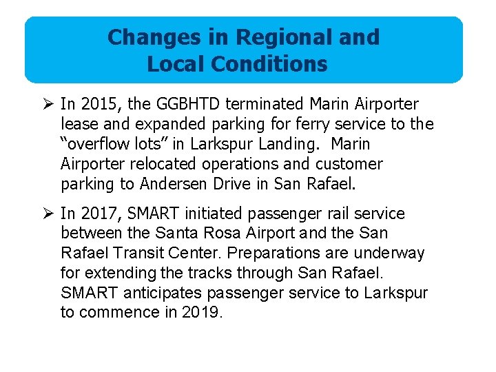 Changes in Regional and Local Conditions Ø In 2015, the GGBHTD terminated Marin Airporter