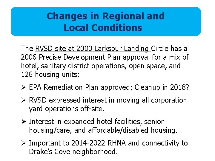 Changes in Regional and Local Conditions The RVSD site at 2000 Larkspur Landing Circle