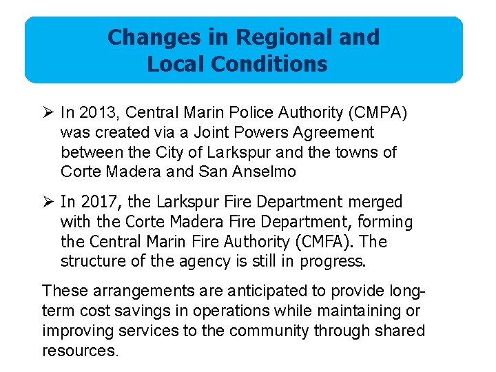 Changes in Regional and Local Conditions Ø In 2013, Central Marin Police Authority (CMPA)