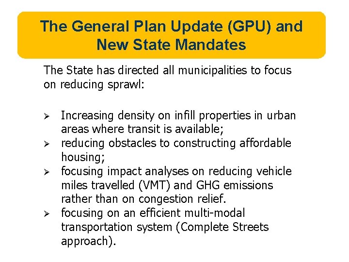 The General Plan Update (GPU) and New State Mandates The State has directed all