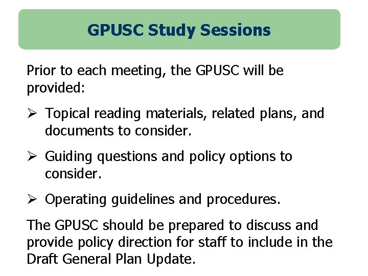 GPUSC Study Sessions Prior to each meeting, the GPUSC will be provided: Ø Topical