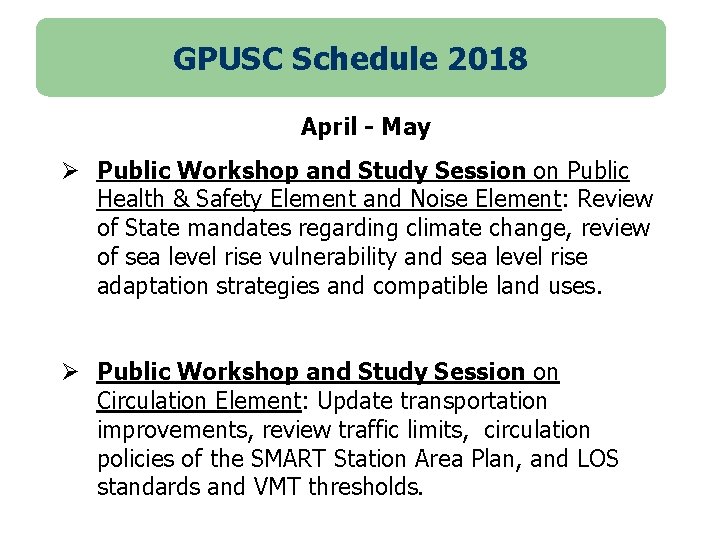 GPUSC Schedule 2018 April - May Ø Public Workshop and Study Session on Public