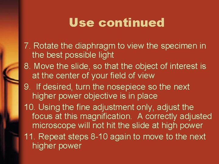 Use continued 7. Rotate the diaphragm to view the specimen in the best possible