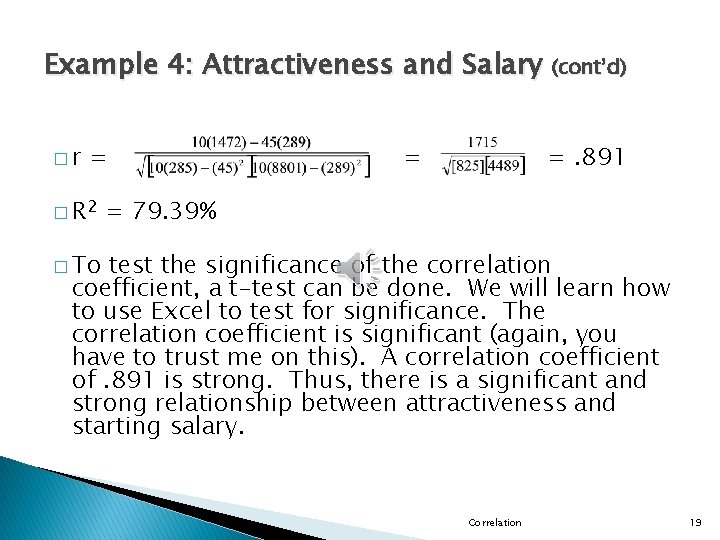 Example 4: Attractiveness and Salary (cont’d) �r = � R 2 = =. 891