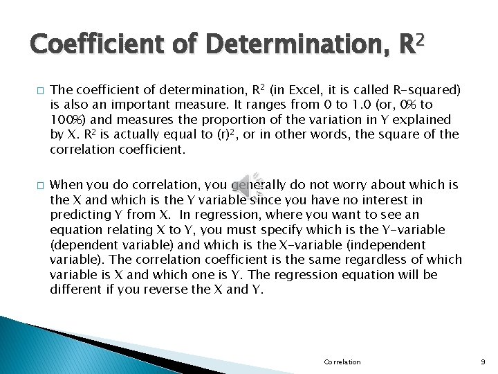 Coefficient of Determination, R 2 � � The coefficient of determination, R 2 (in