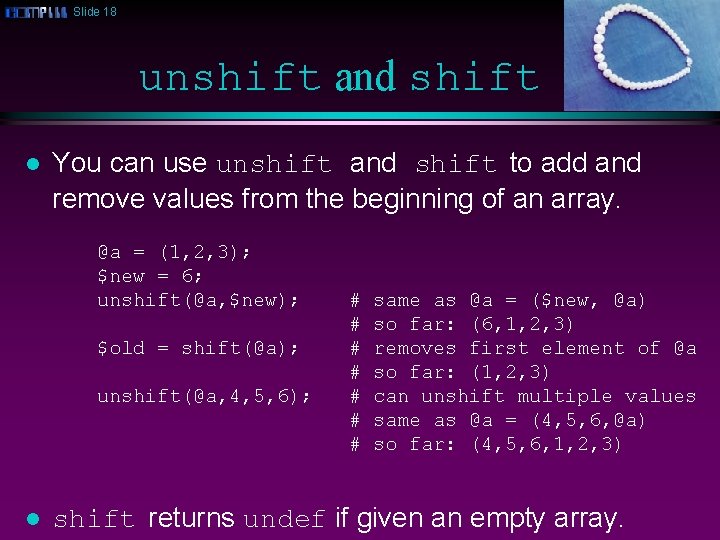 Slide 18 unshift and shift l You can use unshift and shift to add