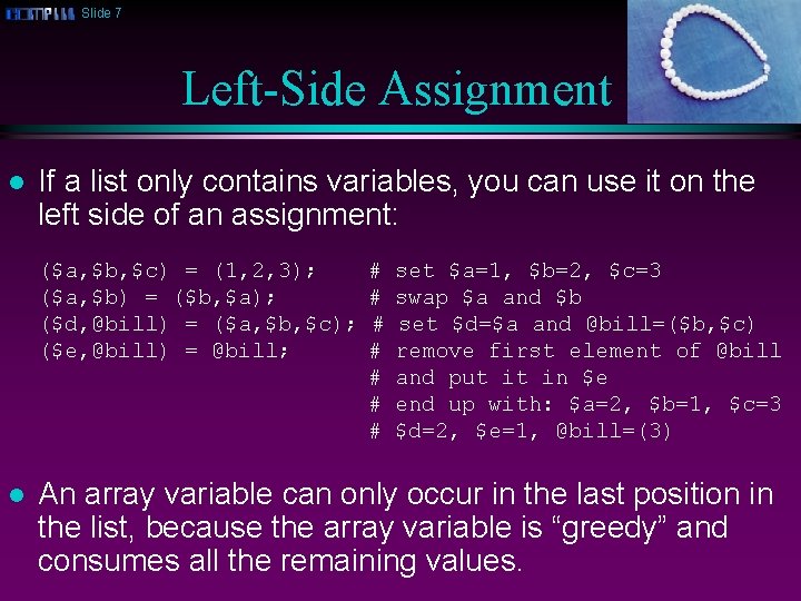 Slide 7 Left-Side Assignment l If a list only contains variables, you can use