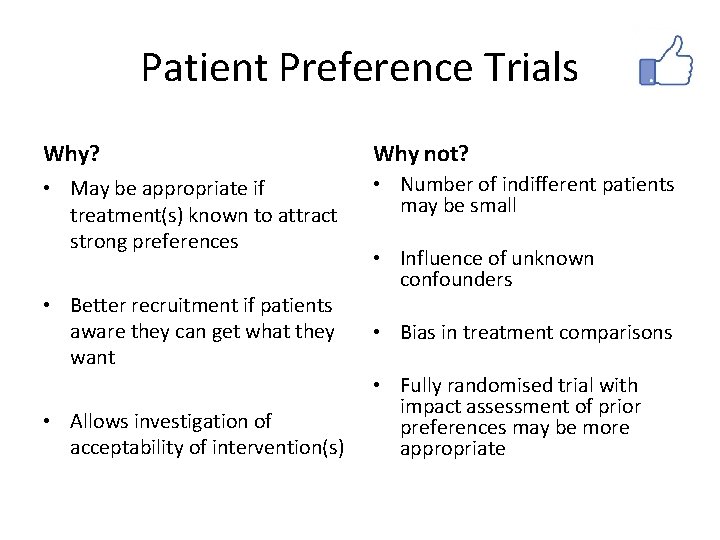 Patient Preference Trials Why? Why not? • May be appropriate if treatment(s) known to Patient Preference Trials Why? Why not? • May be appropriate if treatment(s) known to