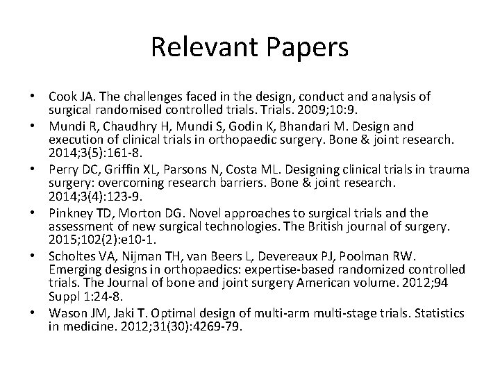 Relevant Papers • Cook JA. The challenges faced in the design, conduct and analysis Relevant Papers • Cook JA. The challenges faced in the design, conduct and analysis
