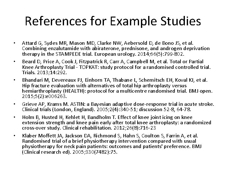 References for Example Studies • • • Attard G, Sydes MR, Mason MD, Clarke References for Example Studies • • • Attard G, Sydes MR, Mason MD, Clarke