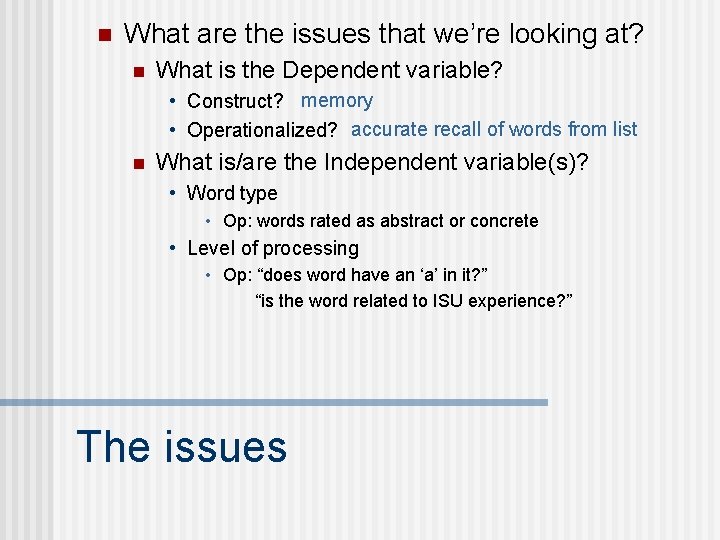 n What are the issues that we’re looking at? n What is the Dependent