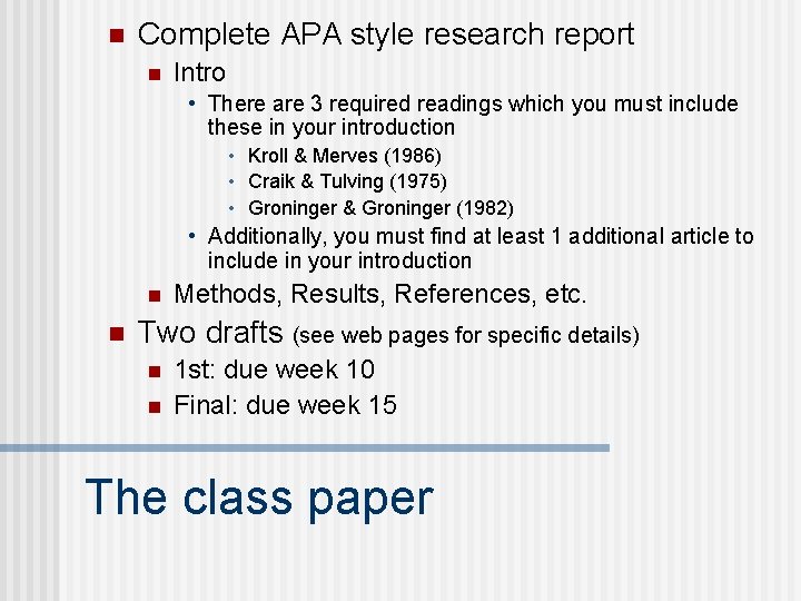 n Complete APA style research report n Intro • There are 3 required readings