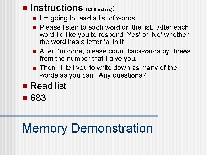 n Instructions (1/2 the class): n n I’m going to read a list of